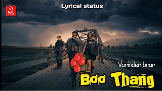 BOO THANG | Varinder brar | new whatsapp status | lyrical video | dailogue status |@mkwilasra9275