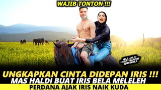 MAS HALDI BUAT IRIS BELA MELELEH SAAT PERDANA AJAK IRIS NAIK KUDA