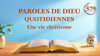 Paroles de Dieu quotidiennes : L'entrée dans la vie | Extrait 579