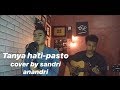 Tanya Hati - PASTO (Cover By Sandri Anandri)