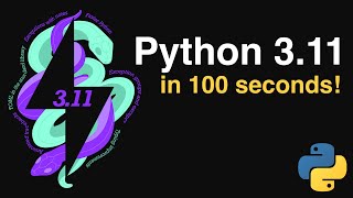 Python 3.11 in 100 Seconds!