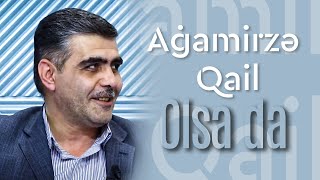 Ağamirzə Qail - Olsa da ( şeir )