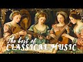 Top 65 Best of Classical Music that You Should Listen to Once in Your Life | Mozart, Bach, Beethoven