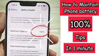 Maintain Your iPhone battery health at 100% in 1 minute with these iPhone battery tips
