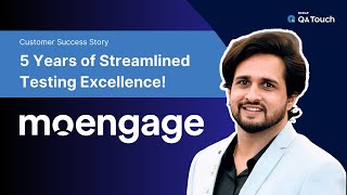 MoEngage + QA Touch: 5 Years of Streamlined Testing Excellence!