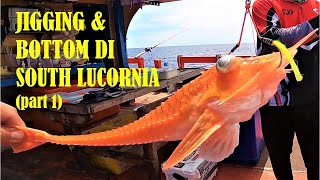 JIGGING & BOTTOM di South LUCORNIA (part 1)  || FISHING in BORNEO || Vlog 92