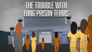 The Trouble With Long Prison Terms • BNF, Justice Policy Institute, Open Society Foundations