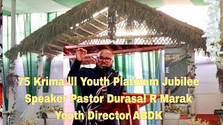 75 Krima lll Youth Platinum Jubilee || Speaker Durasal R Marak Youth Director ABDK