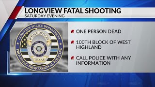 Fatal shooting under investigation in Longview