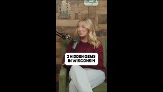 3 Hidden Gems in Wisconsin