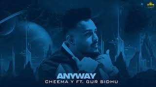 Anyway (Official Audio) Cheema Y | Gur Sidhu | Punjabi Song