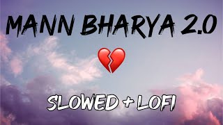 Mann Bharya 2.0 (slowed + reverb) Shershah | Sidhart Malhotra | B Praak | Lyrics Cloud ☁️