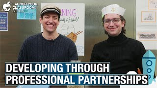 Developing Through Professional Partnerships: Launch Your Classroom! Episode 49