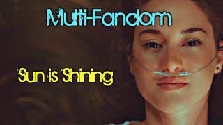 MultiFandom | Sun Is Shining