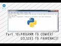 Python Training Part 10 : Program to convert Celsius to Fahrenheit