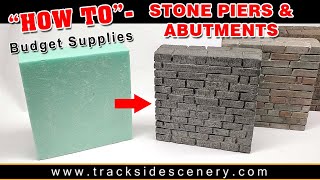 How-To Realistic Stone Piers, Walls and Abutments - Simple Method and Budget Supplies