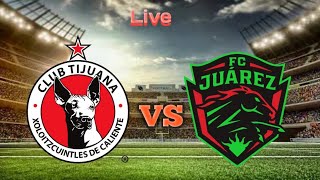 Club Tijuana vs FC Juarez Live Match score 🔴