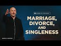 Marriage, Divorce, and Singleness | Daniel Grothe | February 12th, 2023