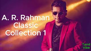 A. R. Rahman Classic Tamil Songs Collection 1