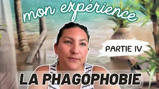 Mon témoignage sur la Phagophobie   Partie IV