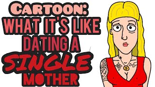 What its like Dating a Single Mother Cartoon