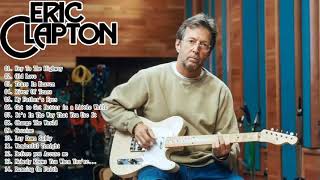 Eric Clapton Greatest hits - Best Of Eric Clapton Full Album 2021 - Best Songs Of Eric Clapton