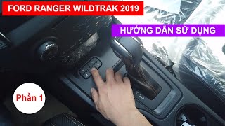 Hướng Dẫn Sử Dụng Ford Ranger Wildtrak 2019 - Phần 1