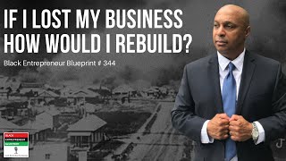 Black Entrepreneur Blueprint: 344 - Jay Jones - If I Lost My Business How Would I Rebuild