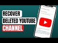 How to Recover Deleted Permanently Deleted YouTube Channel (2023)