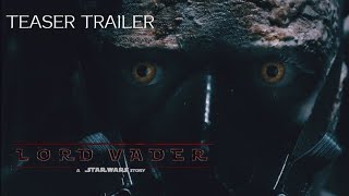 Lord Vader: A Star Wars Story (2023) - Teaser Trailer | TMConcept Official Concept Version