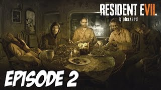 RESIDENT EVIL 7 : BIENVENUE DANS LA FAMILLE | Episode 2