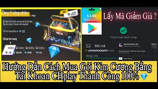 Free Fire | Hướng Dẫn Lấy Mã Giảm Giá - Cách Mua Và Thanh Toán Tài khoản CHplay thành công 100%