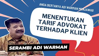 Cara Menentukan Tarif Seorang Advokat Terhadap Klien