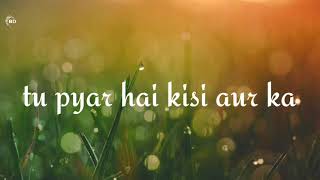 Tu pyar hai kisi aur ka || new hindi whatsApp status video