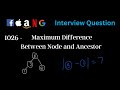 1026. Maximum Difference Between Node and Ancestor 🔥🔥 | Leetcode daily challenge dec 09