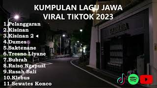 KUMPULAN LAGU JAWA TRENDING 2023 - PELANGGARAN, KISINAN, SAKTENANE