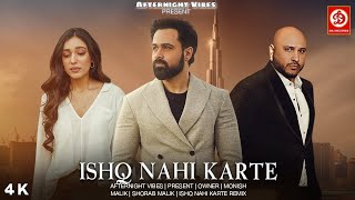 Ishq Nahi Karte (Video) Imran Hashmi | B praak | Jaani | Monish Malik | Afternight Vibes