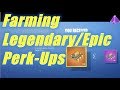 Legendary/Epic Perk Up Farming