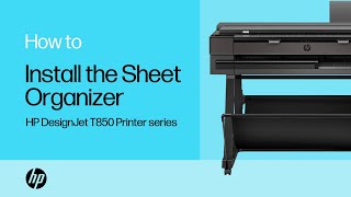 How to install the accessory: HP DesignJet Sheet Organizer for the HP DesignJet T850 Printer series