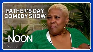 A Father's Day comedy show | The Noon