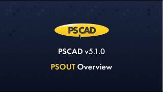 PSCAD PSOUT V5 Overview