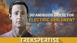 Do Androids Grieve For Electric Children?