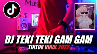 DJ GO SAMPE BAWAH TEKI TEKI GAM GAM OMO KUCRUT TIKTOK VIRAL 2022 SOUND TIKTOK RAKHAMAY