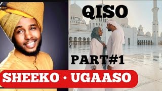 SHEEKO / UGAASO / QISO KA YAABIN DOONTA HA DAWAN HADAD QALBI JILCSAN THY