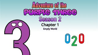 Adventure of the Purple Three S2 - Chapter 1 | Empty World