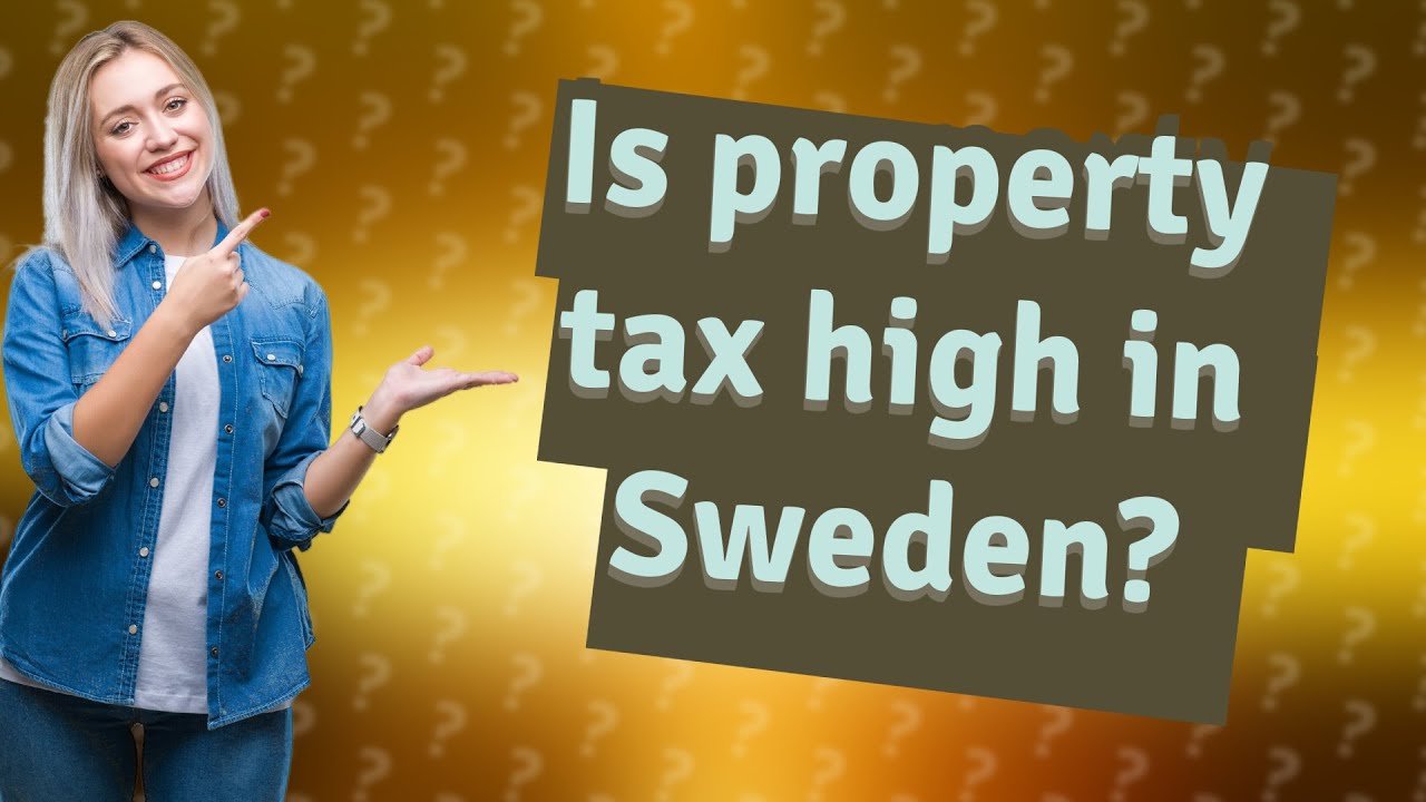 Is Property Tax High In Sweden? - YouTube