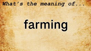 Farming Meaning | Definition of Farming