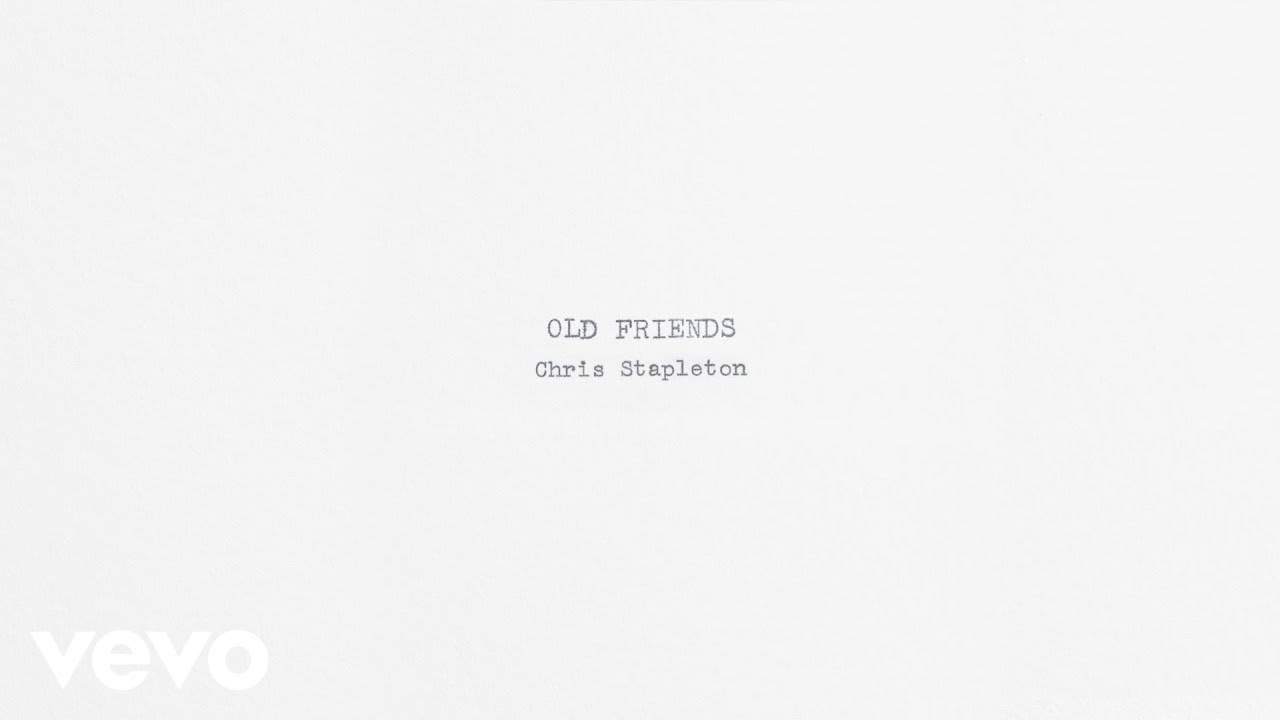 Chris Stapleton - Old Friends Chris Stapleton - Old Friends
