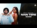 Nain Tere Nonstop Punjabi Mashup | Shubh Ft.Sonam Bajwa | You And Me Nonstop Jukebox | Audio