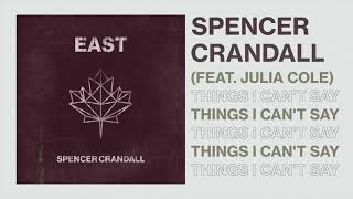 Spencer Crandall - Things I Can't Say (feat. Julia Cole) ( Audio)